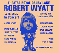 Robert Wyatt & Friends Theatre Royal Drury Lane 8th September 1974 Исполнитель Роберт Уайатт Robert Wyatt инфо 296l.