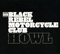 Black Rebel Motorcycle Club Howl Формат: Audio CD (Jewel Case) Дистрибьюторы: The Echo Label, Концерн "Группа Союз" Лицензионные товары Характеристики аудионосителей 2005 г Альбом: Российское издание инфо 3285b.