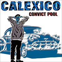 Calexico Convict Pool Формат: Audio CD (Jewel Case) Дистрибьюторы: Cartoon network, Концерн "Группа Союз" Канада Лицензионные товары Характеристики аудионосителей 2010 г Альбом: Импортное издание инфо 3297b.