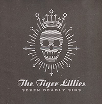 The Tiger Lillies Seven Deadly Sins Формат: Audio CD (Jewel Case) Дистрибьютор: Концерн "Группа Союз" Лицензионные товары Характеристики аудионосителей 2008 г Альбом: Российское издание инфо 3345b.