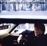 Jon Bon Jovi Destination Anywhere Формат: Audio CD (Jewel Case) Дистрибьютор: Mercury Records Limited Лицензионные товары Характеристики аудионосителей 1997 г Альбом инфо 6009c.