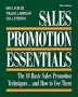 Sales Promotion Essentials: The 10 Basic Sales Promotion Techniques and How to Use Them Издательство: NTC Business Books, 1998 г Мягкая обложка, 240 стр ISBN 0-8442-3355-2 инфо 203d.